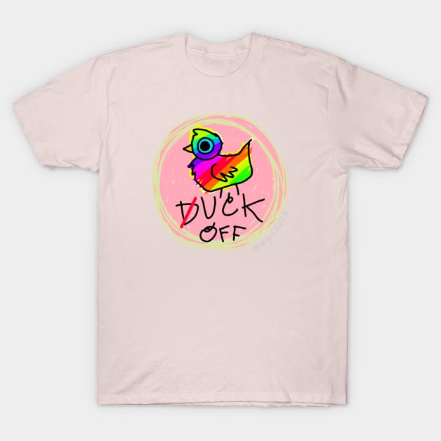 Duck off T-Shirt by magicdidit2